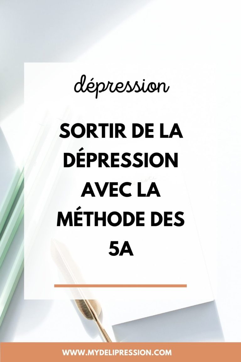 Sortir de la dépression avec la méthode des 5 A - MyDeliPression