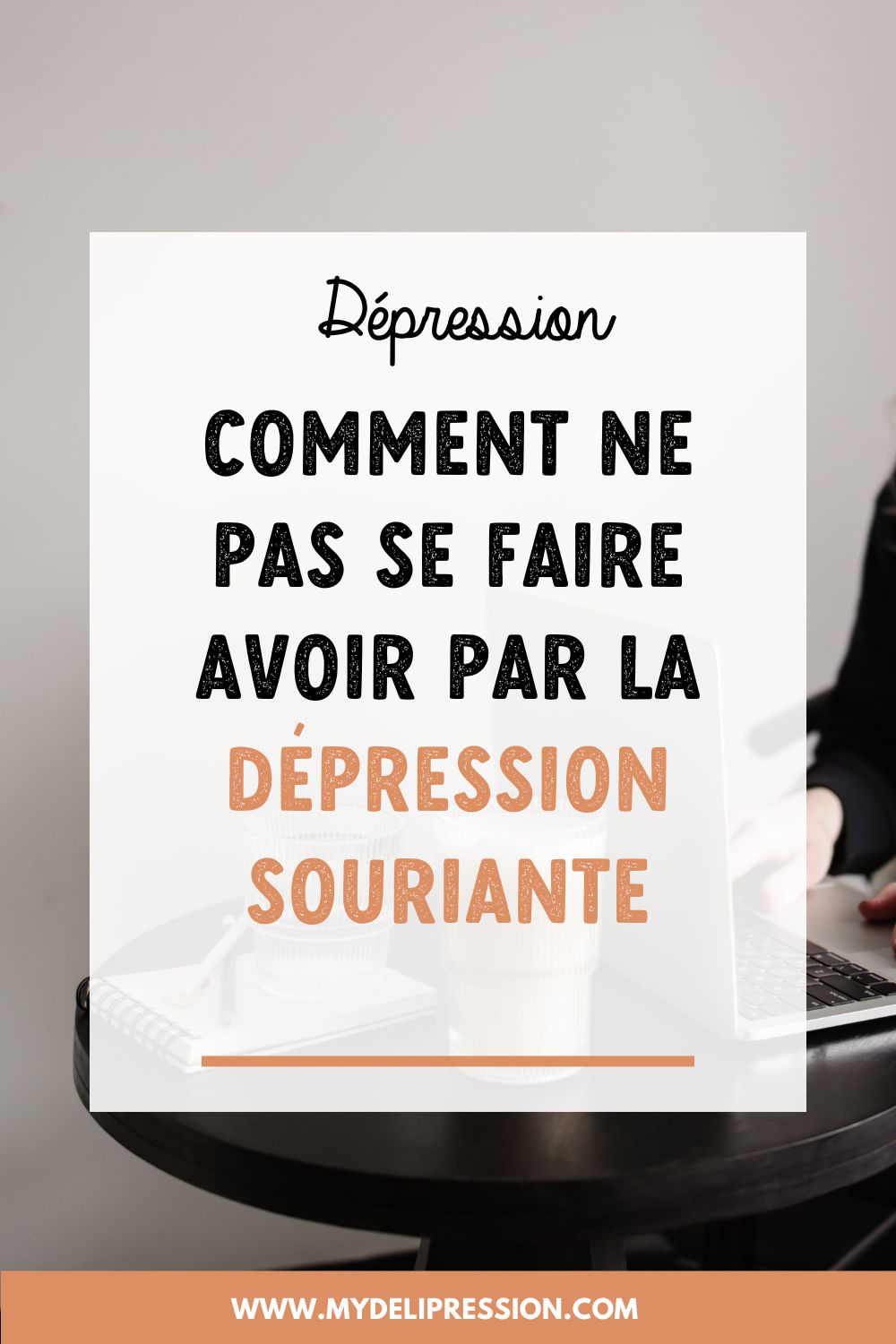Dépression souriante comment s'en défaire ? | MyDeliPression