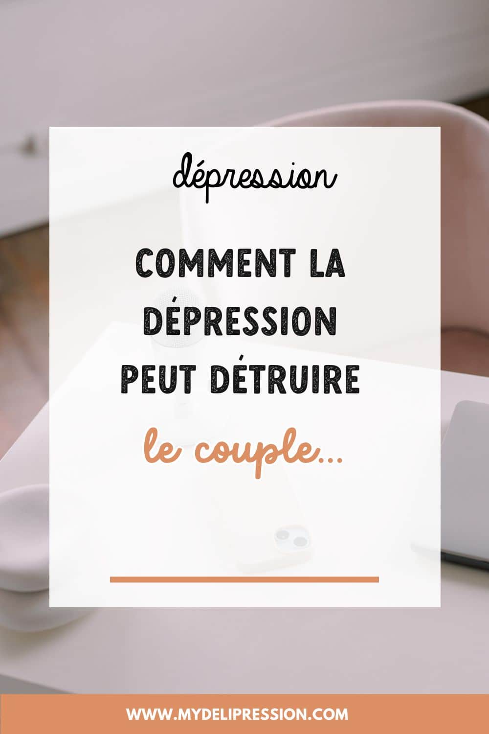 La dépression détruit ton couple - MyDeliPression