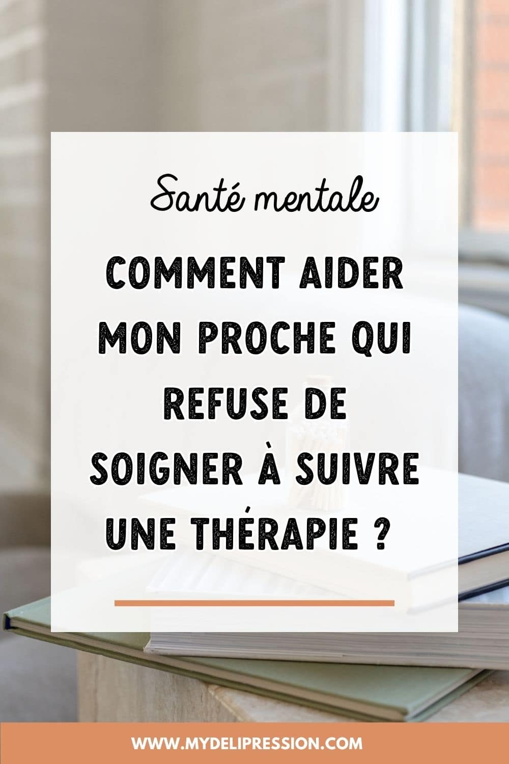 comment aider une personne dépressive qui refuse de se soigner